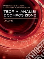 Teoria, analisi e composizione. Con File audio per il download. Vol. 1 articolo cartoleria di Chiaretti Massimiliano; Fusaro Alessandro Augusto