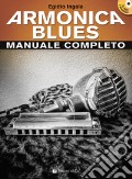 Armonica blues. Manuale completo. Con CD-Audio. Con Contenuto digitale per download art vari a