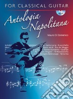 Antologia napolitana for classical guitar. Ediz. italiana. Con CD-Audio articolo cartoleria di Di Domenico Mauro