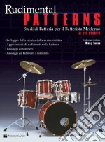 Rudimental patterns. Studi di batteria per il batterista moderno articolo cartoleria di Cusatis Joe