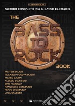 The Bass to Rock book. Metodo completo per il basso elettrico. Con contenuto digitale per download articolo cartoleria