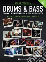 Drums & bass. Suona la batteria con 16 grandi bassisti play along in different styles. Con File audio per il download articolo cartoleria di Farinelli Bruno