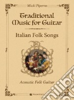 Traditional muisc for guitar. Italian folk songs. Acoustic folk guitar articolo cartoleria di Piperno Micki