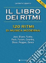 Il libro dei ritmi. 120 ritmi di musica moderna. Con File audio per il download articolo cartoleria di Lipparini Lamberto