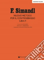 Nuovo metodo per il contrabbasso. Vol. 1 articolo cartoleria di Simandl Franz