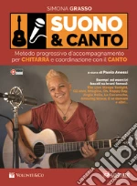 Suono e canto. Metodo progressivo d'accompagnamento per chitarra e coordinazione con il canto. Con video in streaming articolo cartoleria di Grasso Simona; Anessi P. (cur.)