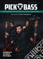 Pick 'n' bass. Metodo completo per lo studio del plettro nel basso elettrico. Con File audio per il download art vari a