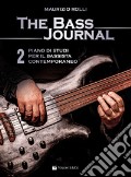 The bass journal. Un piano di studi per il bassista contemporaneo. Vol. 2 art vari a