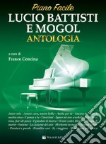 Lucio Battisti e Mogol antologia. Per pianoforte. Facile. Spartito articolo cartoleria di Concina F. (cur.)