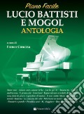 Lucio Battisti e Mogol antologia. Per pianoforte. Facile. Spartito art vari a