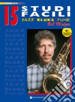 15 studi facili. Jazz, blues, funk. Versione in mi bemolle. Con audio in download articolo cartoleria di Mintzer Bob