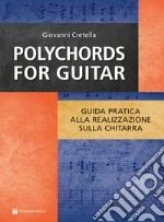 Polychords for guitar. Guida pratica alla realizzazione sulla chitarra art vari a
