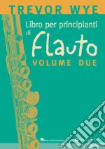 Libro per principianti di flauto. Metodo. Vol. 2 art vari a