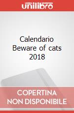 Calendario Beware of cats 2018 articolo cartoleria
