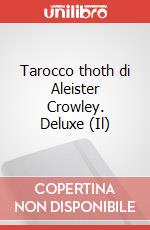 Tarocco thoth di Aleister Crowley. Deluxe (Il) articolo cartoleria di Crowley Aleister