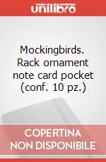 Mockingbirds. Rack ornament note card pocket (conf. 10 pz.) articolo cartoleria