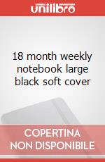 18 month weekly notebook large black soft cover articolo cartoleria