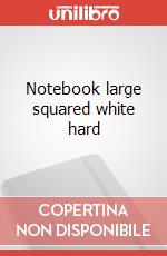 Notebook large squared white hard articolo cartoleria