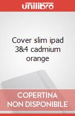 Cover slim ipad 3&4 cadmium orange articolo cartoleria