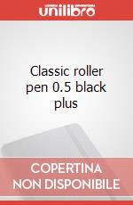 Classic roller pen 0.5 black plus articolo cartoleria