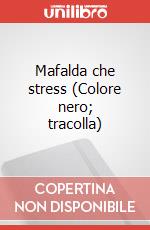 Mafalda che stress (Colore nero; tracolla) articolo cartoleria