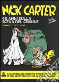 Nick Carter. 40 anni sulla scena del crimine art vari a