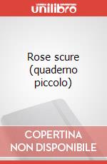 Rose scure (quaderno piccolo) articolo cartoleria