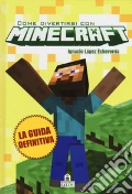 Come divertirsi con Minecraft. Ediz. illustrata articolo per la scrittura di López Echeverría Ignacio