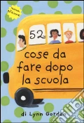 52 cose da fare dopo la scuola. Carte art vari a
