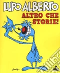 Lupo Alberto altro che storie! art vari a