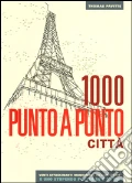 Città. 1000 punto a punto. Ediz. illustrata. Con Poster art vari a