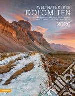Weltnaturerbe Dolomiten. Dolomiti patrimonio naturale dell'umanità. Calendario grande 2026 art vari a