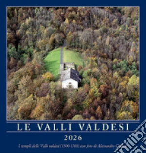 Valli valdesi 2026. Calendario delle valli valdesi (Le)