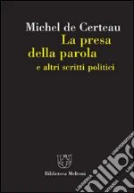 La presa della parola e altri scritti politici art vari a