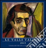 Le Valli valdesi 2015. Calendario. 12 dipinti a olio con vedute delle valli valdesi del Piemonte. Ediz. multilingue articolo cartoleria