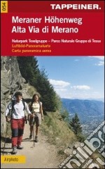 Alta via di Merano. Parco Naturale Gruppo di Tessa. Cartina panoramica. Ediz. italiana e tedesca