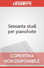 Sessanta studi per pianoforte