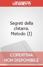 Segreti della chitarra. Metodo (I) art vari a
