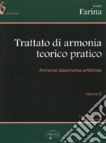 Trattato di armonia teorico-pratico. Vol. 2: Armonia dissonante artificiale articolo cartoleria di Farina Guido