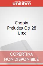 Chopin Preludes Op 28 Urtx articolo cartoleria di Not Available (NA)