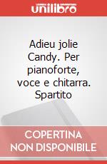Adieu jolie Candy. Per pianoforte, voce e chitarra. Spartito art vari a