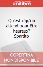 Qu'est-c'qu'on attend pour être heureux? Spartito art vari a