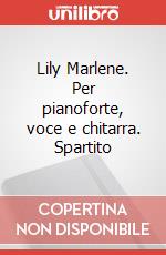 Lily Marlene. Per pianoforte, voce e chitarra. Spartito art vari a