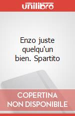 Enzo juste quelqu'un bien. Spartito art vari a