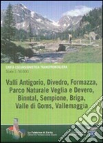 Valli Antigorio, Divedro, Formazza, parco Veglia e Devero, Rintal, Sempione Briga, Valle di Goms, Vallemaggia