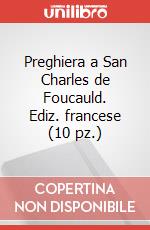 Preghiera a San Charles de Foucauld. Ediz. francese (10 pz.) articolo cartoleria di Comastri Angelo