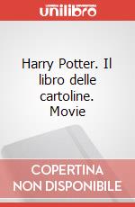 Harry Potter. Il libro delle cartoline. Movie articolo cartoleria