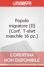 Popolo migratore (Il) (Conf. T-shirt maschile 16 pz.) articolo cartoleria