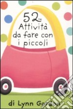 52 attività da fare con i piccoli. Carte. Ediz. illustrata articolo cartoleria di Gordon Lynn