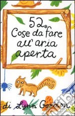 52 cose da fare all'aria aperta. Carte. Ediz. illustrata articolo cartoleria di Gordon Lynn